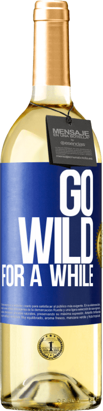 29,95 € | 白葡萄酒 WHITE版 Go wild for a while 蓝色标签. 可自定义的标签 青年酒 收成 2025 Verdejo