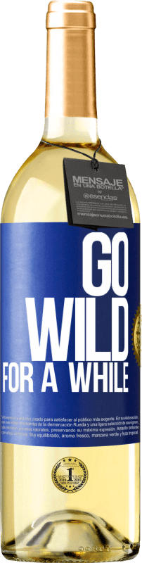 29,95 € | White Wine WHITE Edition Go wild for a while Blue Label. Customizable label Young wine Harvest 2024 Verdejo