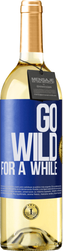 29,95 € | Vino Blanco Edición WHITE Go wild for a while Etiqueta Azul. Etiqueta personalizable Vino joven Cosecha 2024 Verdejo