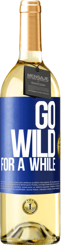 29,95 € | Vino bianco Edizione WHITE Go wild for a while Etichetta Blu. Etichetta personalizzabile Vino giovane Raccogliere 2024 Verdejo