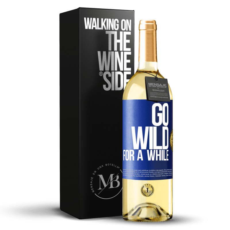 29,95 € Envio grátis | Vinho branco Edição WHITE Go wild for a while Etiqueta Azul. Etiqueta personalizável Vinho jovem Colheita 2025 Verdejo