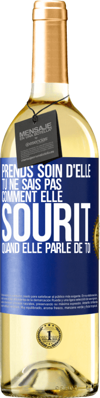29,95 € | Vin blanc Édition WHITE Prends soin d'elle. Tu ne sais pas comment elle sourit quand elle parle de toi Étiquette Bleue. Étiquette personnalisable Vin jeune Récolte 2025 Verdejo