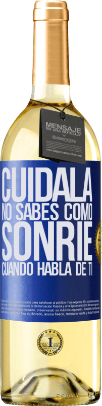 29,95 € | Vino Blanco Edición WHITE Cuidala. No sabes cómo sonríe cuando habla de ti Etiqueta Azul. Etiqueta personalizable Vino joven Cosecha 2024 Verdejo