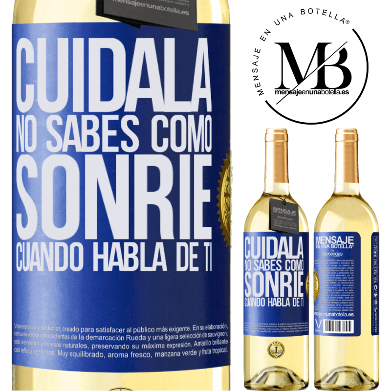 29,95 € Envío gratis | Vino Blanco Edición WHITE Cuidala. No sabes cómo sonríe cuando habla de ti Etiqueta Azul. Etiqueta personalizable Vino joven Cosecha 2024 Verdejo