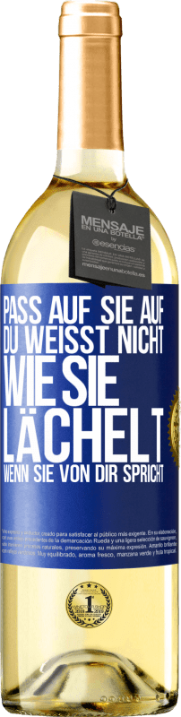 29,95 € | Weißwein WHITE Ausgabe Pass auf sie auf. Du weißt nicht, wie sie lächelt, wenn sie von dir spricht Blaue Markierung. Anpassbares Etikett Junger Wein Ernte 2023 Verdejo