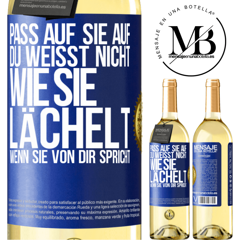 29,95 € Kostenloser Versand | Weißwein WHITE Ausgabe Pass auf sie auf. Du weißt nicht, wie sie lächelt, wenn sie von dir spricht Blaue Markierung. Anpassbares Etikett Junger Wein Ernte 2024 Verdejo