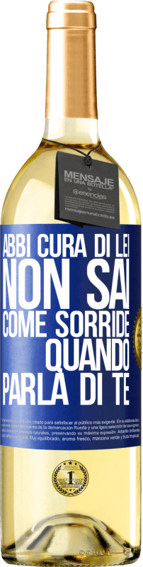 29,95 € | Vino bianco Edizione WHITE Abbi cura di lei. Non sai come sorride quando parla di te Etichetta Blu. Etichetta personalizzabile Vino giovane Raccogliere 2025 Verdejo