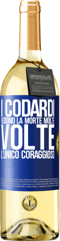 29,95 € | Vino bianco Edizione WHITE I codardi vedono la morte molte volte. L'unico coraggioso Etichetta Blu. Etichetta personalizzabile Vino giovane Raccogliere 2023 Verdejo