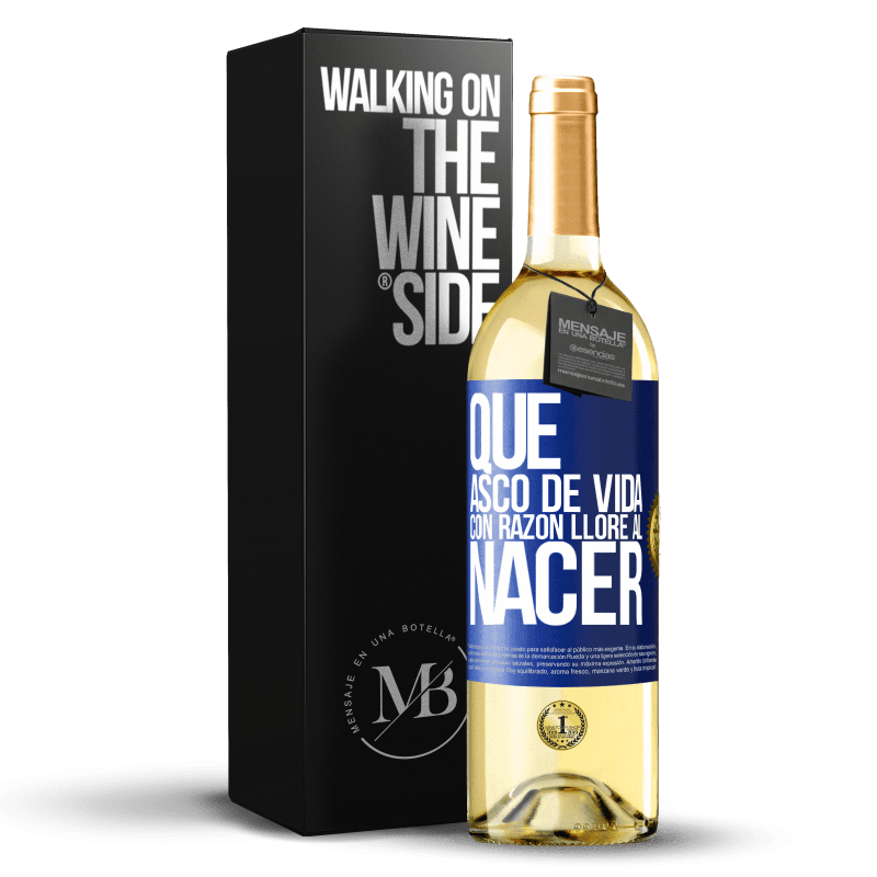 29,95 € Envío gratis | Vino Blanco Edición WHITE Qué asco de vida, con razón lloré al nacer Etiqueta Azul. Etiqueta personalizable Vino joven Cosecha 2024 Verdejo