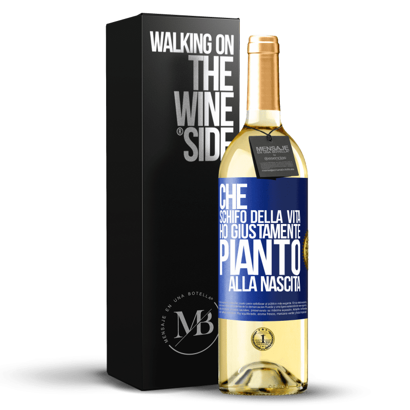29,95 € Spedizione Gratuita | Vino bianco Edizione WHITE Che schifo della vita, ho giustamente pianto alla nascita Etichetta Blu. Etichetta personalizzabile Vino giovane Raccogliere 2025 Verdejo