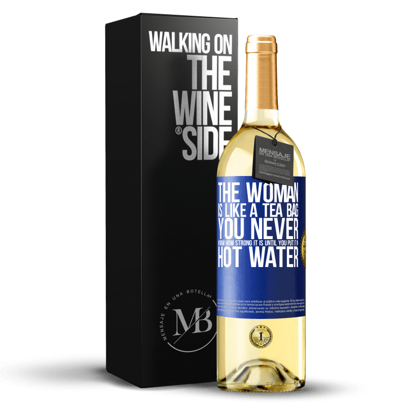 29,95 € Бесплатная доставка | Белое вино Издание WHITE Женщина как чайный пакетик. Вы никогда не знаете, насколько он силен, пока не положите его в горячую воду Синяя метка. Настраиваемая этикетка Молодое вино Урожай 2023 Verdejo