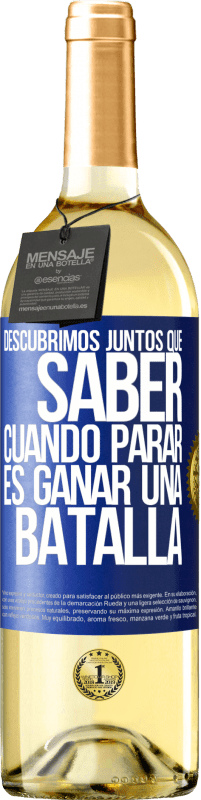 29,95 € | Vino Blanco Edición WHITE Descubrimos juntos que saber cuándo parar, es ganar una batalla Etiqueta Azul. Etiqueta personalizable Vino joven Cosecha 2024 Verdejo