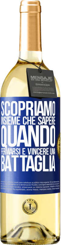 29,95 € Spedizione Gratuita | Vino bianco Edizione WHITE Scopriamo insieme che sapere quando fermarsi è vincere una battaglia Etichetta Blu. Etichetta personalizzabile Vino giovane Raccogliere 2023 Verdejo