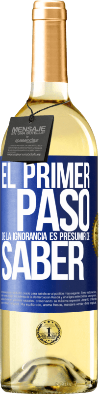 29,95 € Envío gratis | Vino Blanco Edición WHITE El primer paso de la ignorancia es presumir de saber Etiqueta Azul. Etiqueta personalizable Vino joven Cosecha 2025 Verdejo