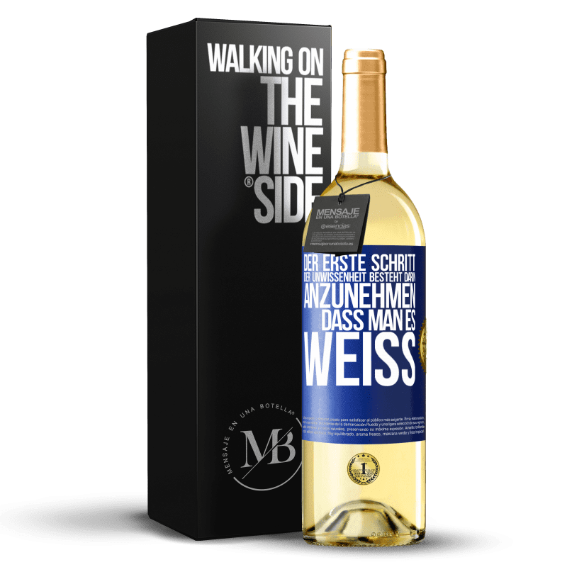 24,95 € Kostenloser Versand | Weißwein WHITE Ausgabe Der erste Schritt der Unwissenheit besteht darin, das Wissen vorauszusetzen Blaue Markierung. Anpassbares Etikett Junger Wein Ernte 2021 Verdejo