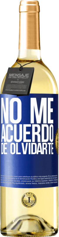 29,95 € | Vino Blanco Edición WHITE No me acuerdo de olvidarte Etiqueta Azul. Etiqueta personalizable Vino joven Cosecha 2023 Verdejo