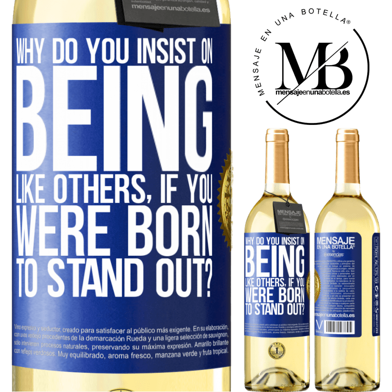 29,95 € Free Shipping | White Wine WHITE Edition why do you insist on being like others, if you were born to stand out? Blue Label. Customizable label Young wine Harvest 2023 Verdejo