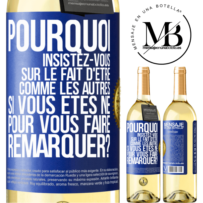 29,95 € Envoi gratuit | Vin blanc Édition WHITE Pourquoi insistez-vous sur le fait d'être comme les autres si vous êtes né pour vous faire remarquer? Étiquette Bleue. Étiquette personnalisable Vin jeune Récolte 2023 Verdejo