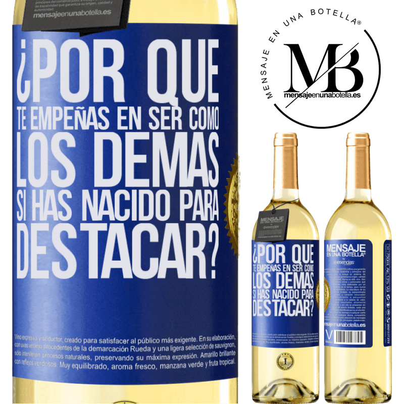 29,95 € Envío gratis | Vino Blanco Edición WHITE ¿Por qué te empeñas en ser como los demás, si has nacido para destacar? Etiqueta Azul. Etiqueta personalizable Vino joven Cosecha 2025 Verdejo