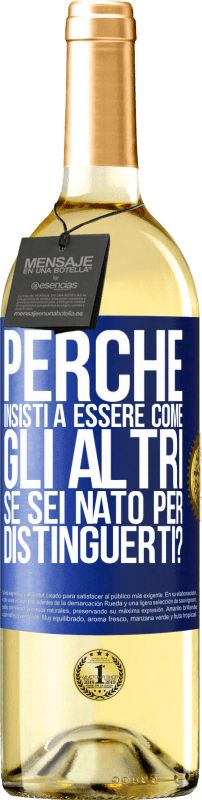 29,95 € | Vino bianco Edizione WHITE perché insisti a essere come gli altri, se sei nato per distinguerti? Etichetta Blu. Etichetta personalizzabile Vino giovane Raccogliere 2024 Verdejo