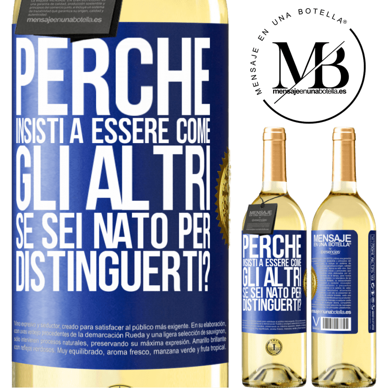 29,95 € Spedizione Gratuita | Vino bianco Edizione WHITE perché insisti a essere come gli altri, se sei nato per distinguerti? Etichetta Blu. Etichetta personalizzabile Vino giovane Raccogliere 2023 Verdejo