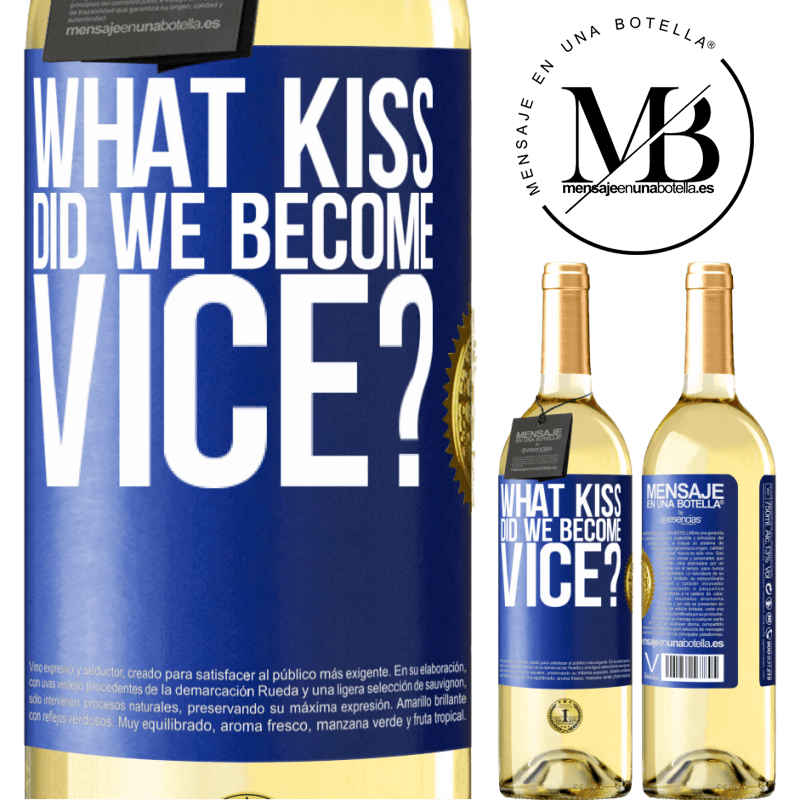 29,95 € Free Shipping | White Wine WHITE Edition what kiss did we become vice? Blue Label. Customizable label Young wine Harvest 2022 Verdejo