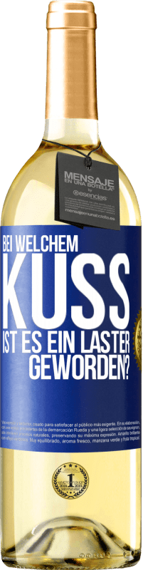 29,95 € | Weißwein WHITE Ausgabe Bei welchem Kuss ist es ein Laster geworden? Blaue Markierung. Anpassbares Etikett Junger Wein Ernte 2025 Verdejo