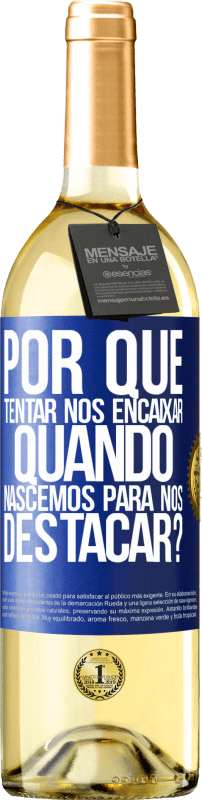 29,95 € | Vinho branco Edição WHITE por que tentar nos encaixar quando nascemos para nos destacar? Etiqueta Azul. Etiqueta personalizável Vinho jovem Colheita 2025 Verdejo