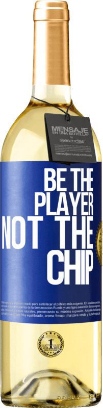 29,95 € | White Wine WHITE Edition Be the player, not the chip Blue Label. Customizable label Young wine Harvest 2023 Verdejo
