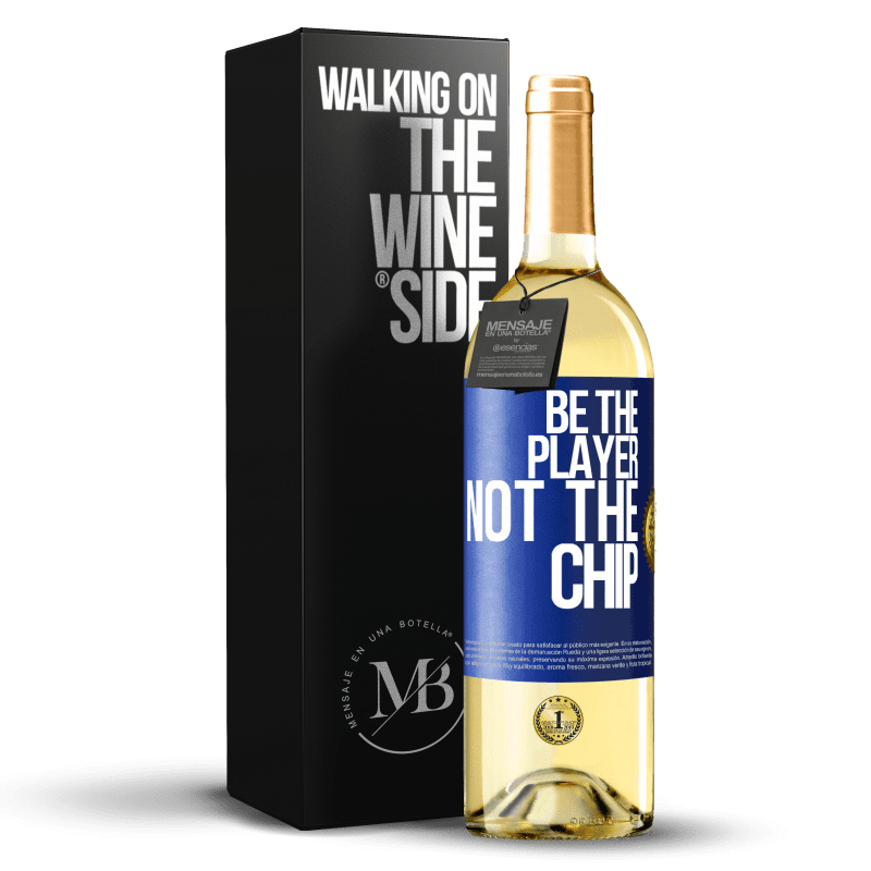 24,95 € Free Shipping | White Wine WHITE Edition Be the player, not the chip Blue Label. Customizable label Young wine Harvest 2021 Verdejo
