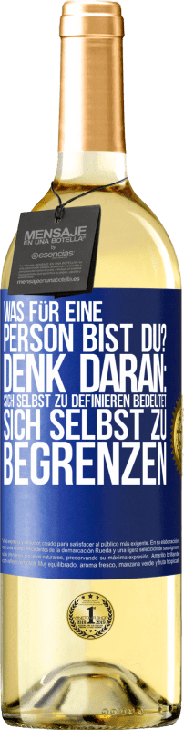 29,95 € | Weißwein WHITE Ausgabe Was für eine Person bist du? Denk daran: Sich selbst zu definieren bedeutet sich selbst zu begrenzen Blaue Markierung. Anpassbares Etikett Junger Wein Ernte 2023 Verdejo