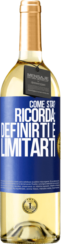 «come stai? Ricorda: definirti è limitarti» Edizione WHITE