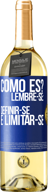 29,95 € | Vinho branco Edição WHITE como es? Lembre-se: definir-se é limitar-se Etiqueta Azul. Etiqueta personalizável Vinho jovem Colheita 2024 Verdejo