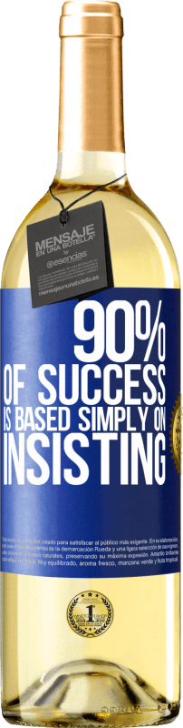 29,95 € | Белое вино Издание WHITE 90% успеха основаны просто на настаивании Синяя метка. Настраиваемая этикетка Молодое вино Урожай 2023 Verdejo