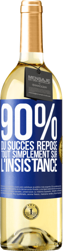 29,95 € | Vin blanc Édition WHITE 90% du succès repose tout simplement sur l'insistance Étiquette Bleue. Étiquette personnalisable Vin jeune Récolte 2023 Verdejo