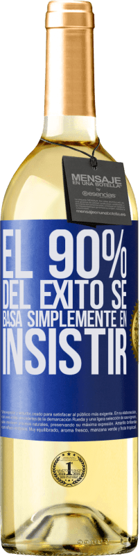 29,95 € | Vino Blanco Edición WHITE El 90% del éxito se basa simplemente en insistir Etiqueta Azul. Etiqueta personalizable Vino joven Cosecha 2023 Verdejo
