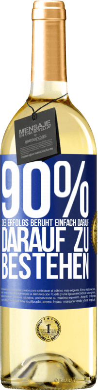 29,95 € | Weißwein WHITE Ausgabe 90% des Erfolgs beruht einfach darauf, darauf zu bestehen Blaue Markierung. Anpassbares Etikett Junger Wein Ernte 2023 Verdejo