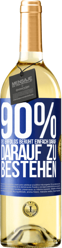 29,95 € | Weißwein WHITE Ausgabe 90% des Erfolgs beruht einfach darauf, darauf zu bestehen Blaue Markierung. Anpassbares Etikett Junger Wein Ernte 2024 Verdejo