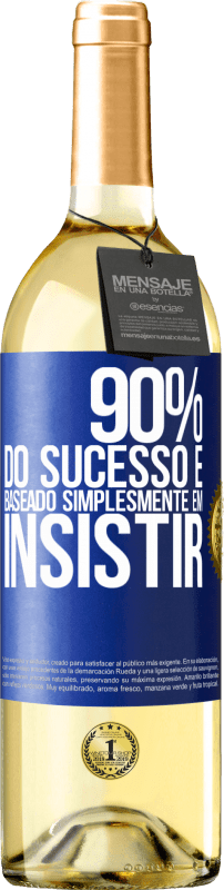 29,95 € | Vinho branco Edição WHITE 90% do sucesso é baseado simplesmente em insistir Etiqueta Azul. Etiqueta personalizável Vinho jovem Colheita 2023 Verdejo