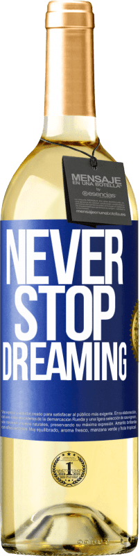 29,95 € | White Wine WHITE Edition Never stop dreaming Blue Label. Customizable label Young wine Harvest 2023 Verdejo