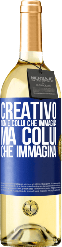 29,95 € Spedizione Gratuita | Vino bianco Edizione WHITE Creativo non è colui che immagina, ma colui che immagina Etichetta Blu. Etichetta personalizzabile Vino giovane Raccogliere 2025 Verdejo