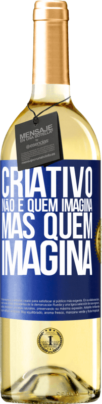 29,95 € | Vinho branco Edição WHITE Criativo não é quem imagina, mas quem imagina Etiqueta Azul. Etiqueta personalizável Vinho jovem Colheita 2024 Verdejo