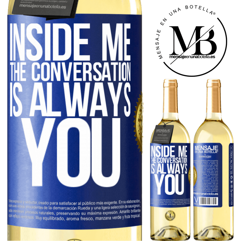 29,95 € Free Shipping | White Wine WHITE Edition Inside me people always talk about you Blue Label. Customizable label Young wine Harvest 2022 Verdejo