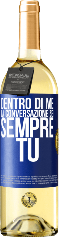 Spedizione Gratuita | Vino bianco Edizione WHITE Dentro di me la gente parla sempre di te Etichetta Blu. Etichetta personalizzabile Vino giovane Raccogliere 2023 Verdejo