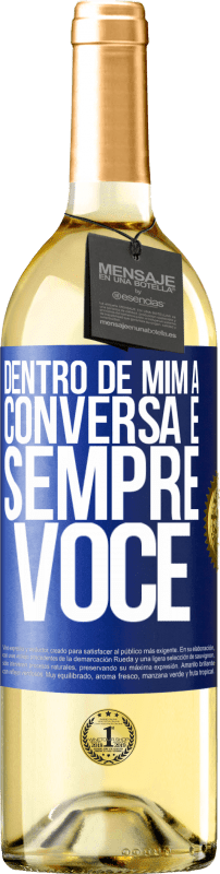 29,95 € Envio grátis | Vinho branco Edição WHITE Dentro de mim, as pessoas sempre falam sobre você Etiqueta Azul. Etiqueta personalizável Vinho jovem Colheita 2023 Verdejo