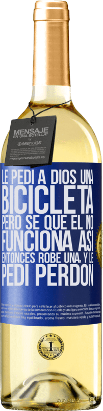 29,95 € | Vino Blanco Edición WHITE Le pedí a Dios una bicicleta, pero sé que Él no funciona así. Entonces robé una, y le pedí perdón Etiqueta Azul. Etiqueta personalizable Vino joven Cosecha 2024 Verdejo