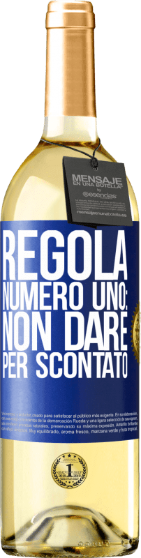 «Regola numero uno: non dare per scontato» Edizione WHITE
