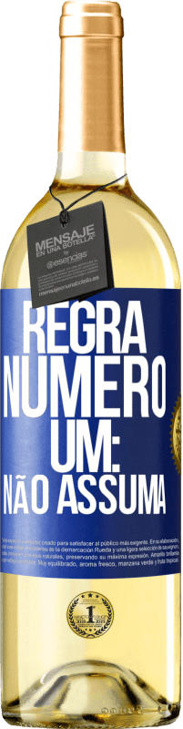 29,95 € | Vinho branco Edição WHITE Regra número um: não assuma Etiqueta Azul. Etiqueta personalizável Vinho jovem Colheita 2023 Verdejo