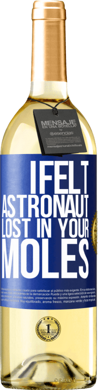 29,95 € | White Wine WHITE Edition I felt astronaut, lost in your moles Blue Label. Customizable label Young wine Harvest 2023 Verdejo
