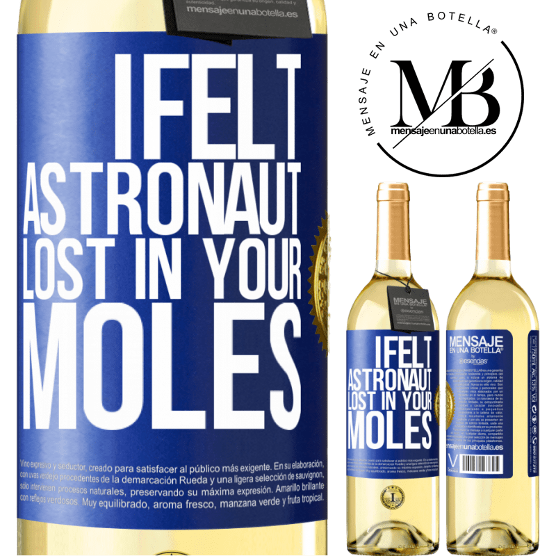 29,95 € Free Shipping | White Wine WHITE Edition I felt astronaut, lost in your moles Blue Label. Customizable label Young wine Harvest 2022 Verdejo